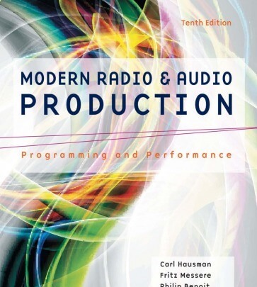 Modern Radio and Audio Production: Programming and Performance 10th Edition